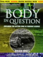 Body In Question: Exploring The Cutting Edge In Forensic Science 1904687423 Book Cover