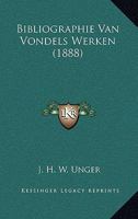 Bibliographie Van Vondels Werken (1888) 1167593669 Book Cover