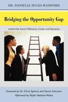 Bridging the Opportunity Gap: Leadership, Social Difference, Career and Education 1450288278 Book Cover