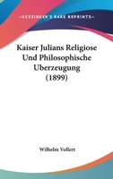 Kaiser Julians Religiose Und Philosophische Uberzeugung (1899) 1273113446 Book Cover