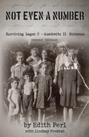 Not Even a Number: Surviving Lager C Aushwitz II - Birkenau 1088082114 Book Cover