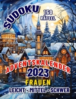 Adventskalender 2023 Frauen: Sudoku Weihnachtspuzzle Buch. Festliche Grid-Abenteuer Erwarten Sie. (German Edition) B0CJKL21ZY Book Cover