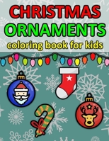 Christmas Ornaments Coloring Book for Kids: Big & Unique Images B08NWXG37T Book Cover