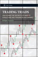 Trading Triads: Unlocking the Secrets of Market Structure and Trading in Any Market 0470748435 Book Cover