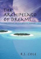 The Archipelago of Dreams: The Island of the Dream Healer 1450291872 Book Cover