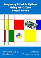 Raspberry Pi IoT In Python Using GPIO Zero, 2nd Edition 1871962870 Book Cover