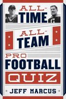 All-Time, All-Team Pro Football Quiz 1589799011 Book Cover