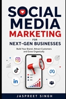 Social Media Marketing for Next-Gen Brands: The Blueprint for Content, Growth, and Sales B0HGH7LYX1 Book Cover