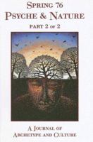 Spring 76 Psyche & Nature Part 2 Of 2: A Journal of Archetype and Culture (Spring Journal) 1882670671 Book Cover