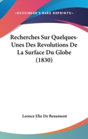 Recherches Sur Quelques-Unes Des Revolutions De La Surface Du Globe (1830) 1160243638 Book Cover