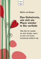Das Geheimnis, Wie Sich Ein Mann Wieder in Sie Verliebt 3037993103 Book Cover