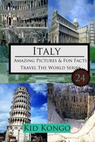 Italy Amazing Pictures And Fun Facts For (5 -12 Year Olds) 1519479050 Book Cover