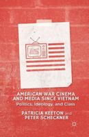 American War Cinema and Media Since Vietnam: Politics, Ideology, and Class 1349447439 Book Cover
