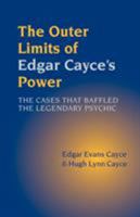 The Outer Limits of Edgar Cayce's Power 0876044666 Book Cover