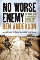No Worse Enemy: The Inside Story of the Chaotic Struggle for Afghanistan 1851688528 Book Cover