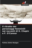 Il ritratto dei personaggi femminili nei racconti di K. Chopin e F. O'Connor (Italian Edition) 620862987X Book Cover