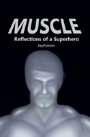 Muscle: Reflections of a Superhero 1732498997 Book Cover