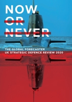 Now or Never: UK Strategic Defence Review 0956717578 Book Cover