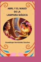 ABRIL Y EL MAGO DE LA LÁMPARA MÁGICA (Spanish Edition) B0F2Z7K6P9 Book Cover
