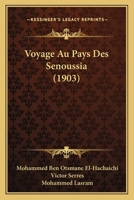 Voyage Au Pays Des Senoussia (1903) 116027147X Book Cover