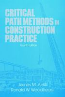 Critical Path Methods in Construction Practice 0471866121 Book Cover