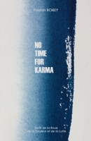 No Time For Karma: Sortir de la Roue de la Douleur et de la Lutte (French Edition) B0FS8VYPL4 Book Cover