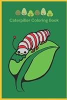 Caterpiller Coloring Book B09TF4LQMX Book Cover