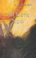 All Dark Now 1795495383 Book Cover
