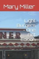 Light Burgers - One Act Edition 1088991343 Book Cover