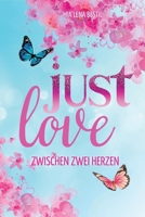 Just Love: Zwischen zwei Herzen 3384721535 Book Cover