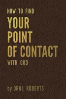 How to Find Your Point of Contact with God 1943866015 Book Cover