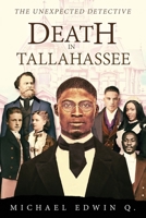 Death in Tallahassee: The Unexpected Detective 1597556580 Book Cover