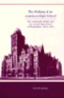 The Making of an American High School: The Credentials Market and the Central High School of Philadelphia, 1838-1939 0300054696 Book Cover