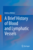 A Brief History of Blood and Lymphatic Vessels 3319743759 Book Cover