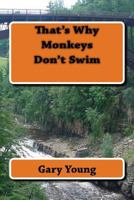 That's Why Monkeys Don't Swim 1502799235 Book Cover
