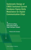 Systematic Design of CMOS Switched-Current Bandpass Sigma-Delta Modulators for Digital Communication Chips 144194950X Book Cover