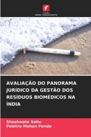 AVALIAÇÃO DO PANORAMA JURÍDICO DA GESTÃO DOS RESÍDUOS BIOMÉDICOS NA ÍNDIA 6206336425 Book Cover