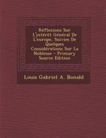 R�flexions Sur l'Int�r�t G�n�ral de l'Europe, Suivies de Quelques Consid�rations Sur La Noblesse 0270952845 Book Cover