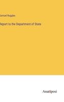Report to the Department of State 3382176491 Book Cover