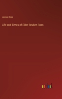 Life and Times of Elder Reuben Ross 3385390753 Book Cover