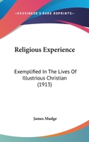 Religious Experience Exemplified in the Lives of Illustrious Christians 1104372835 Book Cover