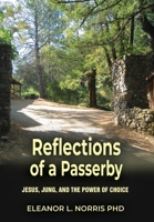 Reflections of a Passerby: Jesus, Jung, and the Power of Choice 1685030017 Book Cover