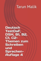 Deutsch TestDaF, DSH, B1, B2, C1, C2- Themen zum Schreiben und Sprechen- Auflage 4 B08RLDG68L Book Cover