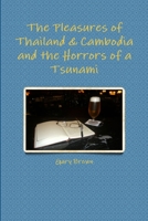 The Pleasures of Thailand & Cambodia and the Horrors of a Tsunami 1329492307 Book Cover