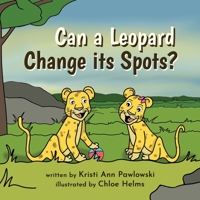 Can a Leopard Change its Spots? 1952725267 Book Cover