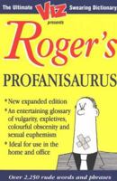 Roger's Profanisaurus Rex: From the Pages of "Viz", the Ultimate Swearing Dictionary 1907232907 Book Cover