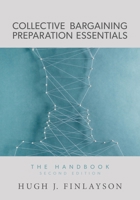 Collective Bargaining Preparation Essentials: The Handbook 1525554247 Book Cover