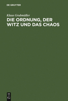 Die Ordnung, Der Witz Und Das Chaos: Eine Geschichte Der Europaischen Novellistik Im Mittelalter: Fabliau - Mare - Novelle 3484640294 Book Cover