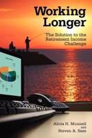 Working Longer: The Solution to the Retirement Income Challenge 0815703112 Book Cover