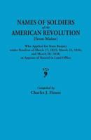 Names of Soldiers of the American Revolution: who applied for state bounty under resolves of March 17, 1835, March 24, 1836, and March 20, 1836, as appears of record in land office 1240100140 Book Cover